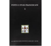 Le carte duecentesche del Sacro Convento d'Assisi (Istrumenti 1168-1 300)