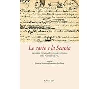 Le carte e la Scuola. Lavori in corso nel Centro archivistico della Normale di Pisa