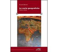Le carte geografiche. Teoria e storia