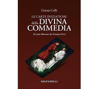 Le carte iniziatiche della Divina Commedia. 43 carte illustrate da Veronica Ferri. Con Carte