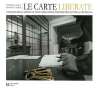 Le Carte Liberate. Viaggio negli Archivi e nei Luoghi delle Colonie Penali della