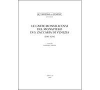 Le carte monselicensi del monastero di S. Zaccaria di Venezia (1183-1256)