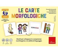 Le carte morfologiche. Giochi per sviluppare le competenze morfologiche e le abilità di linguaggio
