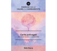 Le carte polivagali. Esercizi per la calma e il cambiamento - Dana Deb