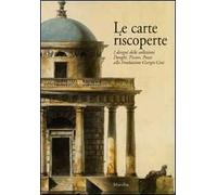 Le carte riscoperte. I disegni delle collezioni Donghi, Fissore, Pozzi alla Fondazione Giorgio Cini