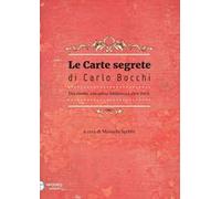 Le carte segrete di Carlo Bocchi. Una rivolta, una antica biblioteca e altre storie