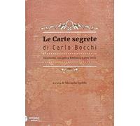 Le carte segrete di Carlo Bocchi. Una rivolta, una antica biblioteca e altre storie