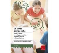 Le carte semantiche. Giochi e attività per sviluppare le abilità