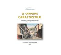 Le cartoline Caratozzolo: La loro storia, le immagini, la loro attualità