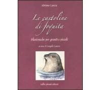 Le cartoline di Foquita. Filastrocche per grandi e piccoli. Ediz. illustrata