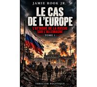 LE CAS DE L’EUROPE: L’attaque de la Russie contre l’Allemagne
