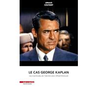 Le cas George Kaplan: Les incertitudes de l'identité selon Hitchcock