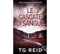 LE CASCATE DI SANGUE: I Gialli Scozzesi Dell’Ispettore Capo Bone (Libro 2)