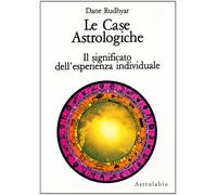 LIBRO LE CASE ASTROLOGICHE SIGNIFICATO ESPERIENZA
