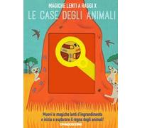Le case degli animali. Magiche lenti a raggi X