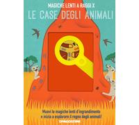 Le case degli animali. Magiche lenti a raggi X - Dickman Nancy