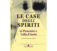 Le case degli spiriti. In Piemonte e Valle d'Aosta