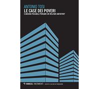 Le case dei poveri. È ancora possibile pensare un welfare abitativo?