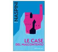 Libri Sacha Naspini - Le Case Del Malcontento