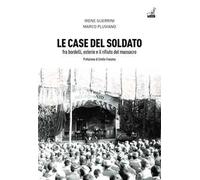 Le case del soldato. Fra bordelli, osterie e il rifiuto del massacro