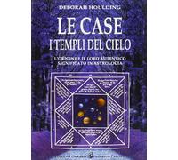Le case. I templi del cielo. L'origine e il loro significato in astrologia Hould