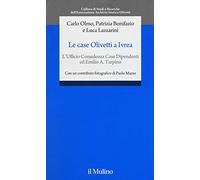 Le case Olivetti a Ivrea. L'Ufficio Consulenza Case Dipendenti ed Emilio A. Tarpino