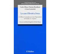 Le case Olivetti a Ivrea. L'Ufficio Consulenza Case Dipendenti ed Emilio A. Tarpino