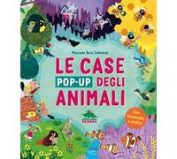 Le case pop-up degli animali. Ediz. illustrata