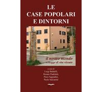 Le case popolari e dintorni. Il nostro mondo. Schegge di vita vis
