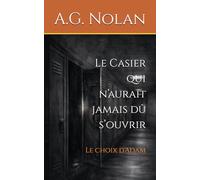 Le Casier qui n’aurait jamais dû s’ouvrir: Le choix d'Adam