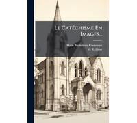 Le CatÃ(c)chisme En Images...