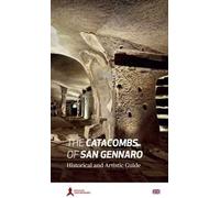 Le catacombe di San Gennaro. Guida storico-artistica. Ediz. inglese