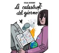 Le catastrofi del giorno. Ediz. ad alta leggibilità