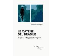 Le catene del Brasile. Un paese ostaggio delle religioni