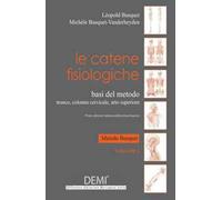 Le catene fisiologiche. Basi del metodo-tronco, colonna cervicale, arto superiore