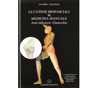 Le catene miofasciali in medicina. Manuale. Arto inferiore: ginocchio