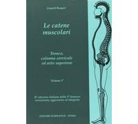 Le catene muscolari. Tronco, colonna cervicale e arto superiore (Vol. 1)