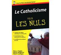 Le Catholicisme pour les nuls: | histoire, rites, sacrements, Église, doctrine