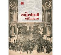 Le cattedrali dell'effimero. Ediz. a colori - [Artem]