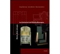 Le cattedrali dell'Emilia Romagna. Storia, arte, liturgia. Ediz. illustrata