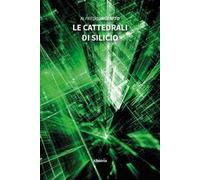 Le cattedrali di silicio