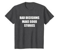 Le Cattive Decisioni Fanno Buone storie Maglietta, Bambini, Grigio Scuro, 12 Anni