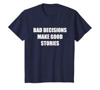 Le Cattive Decisioni Fanno Buone storie Maglietta, Bambini, Navy, 6 Anni