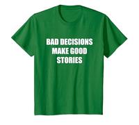 Le Cattive Decisioni Fanno Buone storie Maglietta, Bambini, Verde Mela, 6 Anni