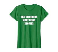 Le Cattive Decisioni Fanno Buone storie Maglietta, Donna, Verde Mela, M