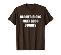 Le Cattive Decisioni Fanno Buone storie Maglietta, Uomo, Marrone, M