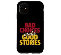 Le cattive scelte fanno buone storie Custodia per iPhone 11
