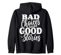 Le Cattive scelte Fanno Buone storie da Uomo e Donna Felpa con Cappuccio