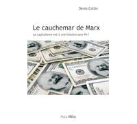 Le cauchemar de Karl Marx: Le capitalisme est-il une histoire sans fin ?