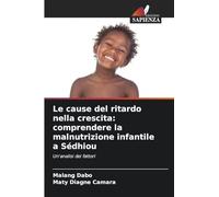 Le cause del ritardo nella crescita: comprendere la malnutrizione infantile a Sédhiou: Un'analisi dei fattori